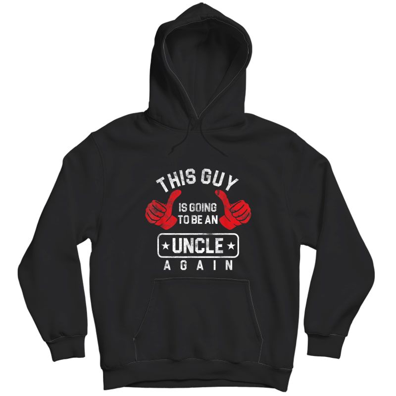 Uncles Pregnancy Announcet Going To Be Uncle Again T-shirt Unisex Pullover Hoodie