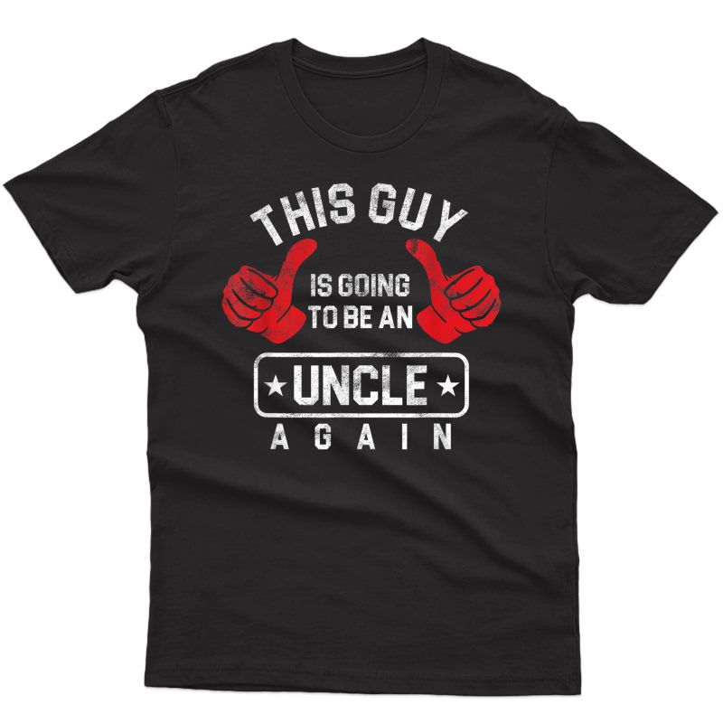 Uncles Pregnancy Announcet Going To Be Uncle Again T-shirt Men Short Sleeve