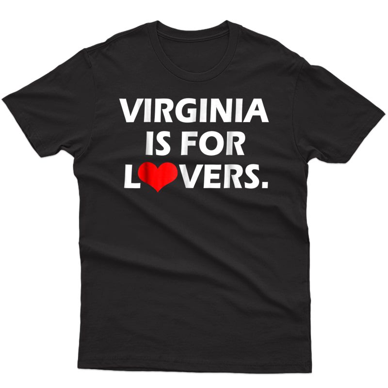 Virginia Is For The Lovers Shirt Funny Cool T-shirt