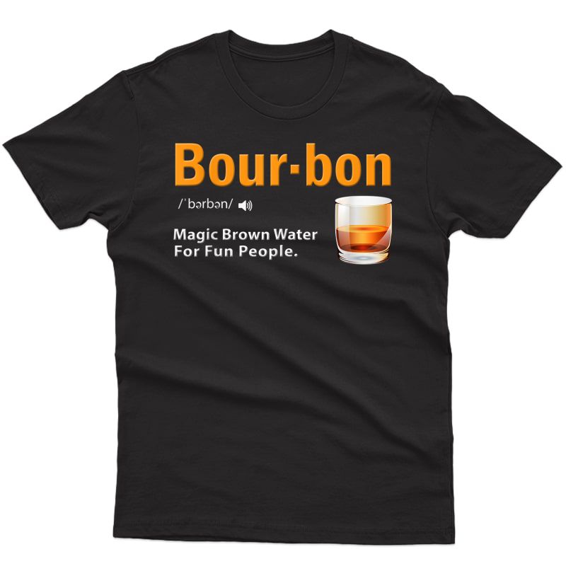 Whiskey Bourbon Definition Shirt Magic Brown Water Kentucky T-shirt