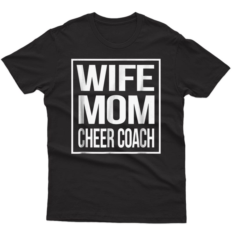 Wife Mom Cheer Coach Shirt Cheerleading Coach T-shirt