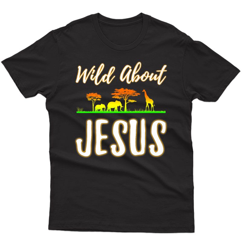 Wild About Jesus Shirt Vbs Sunday School Tea Pastor Premium T-shirt