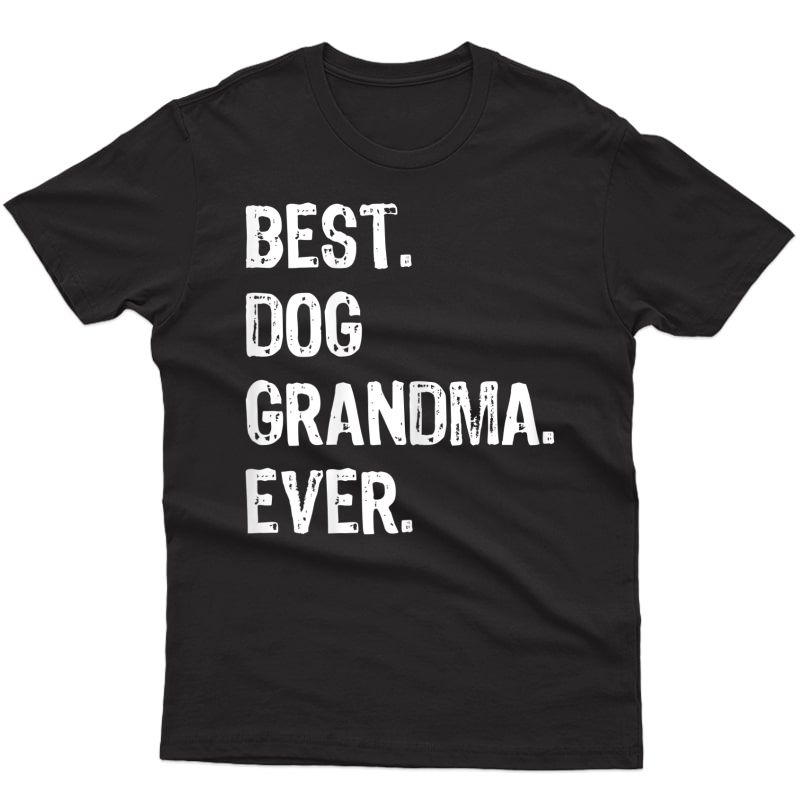  Best Dog Grandma Ever Funny Grandmother Gift T-shirt