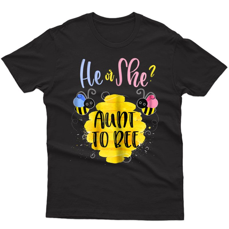  Gender Reveal What Will It Bee Shirt He Or She Aunt T-shirt