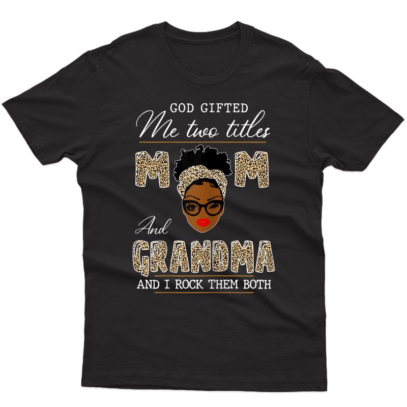  God Gifted Me Two Titles Mom And Grandma T-shirt