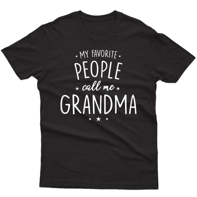  Grandma T Shirt Gift: My Favorite People Call Me Grandma T-shirt