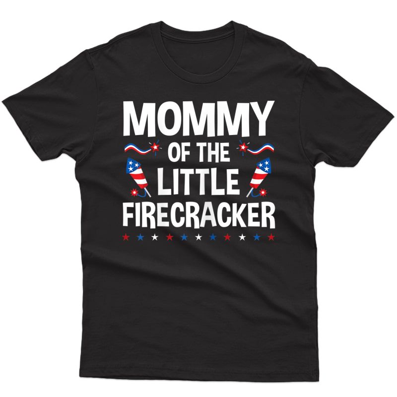  Mommy Of The Little Firecracker Shirt 4th Of July T-shirt