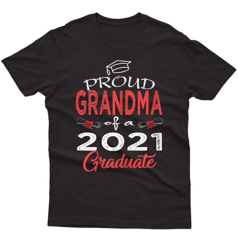  Proud Grandma Of A Class Of 2021 Graduate Senior 21 T-shirt