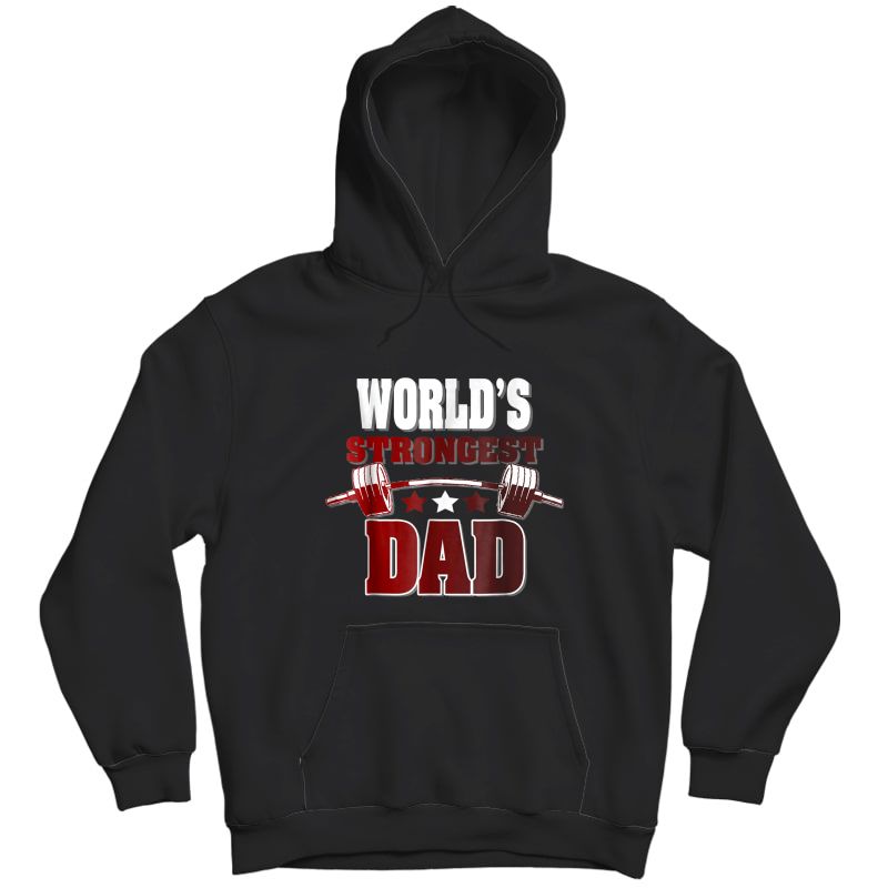 World's Strongest Dad Novelty Tshirt For Fathers Day Tee Unisex Pullover Hoodie
