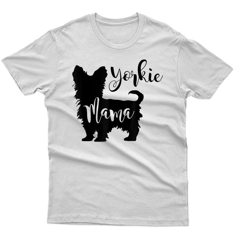 Yorkie Mama Profile Yorkshire Terrier Dog Mom Gift T-shirt