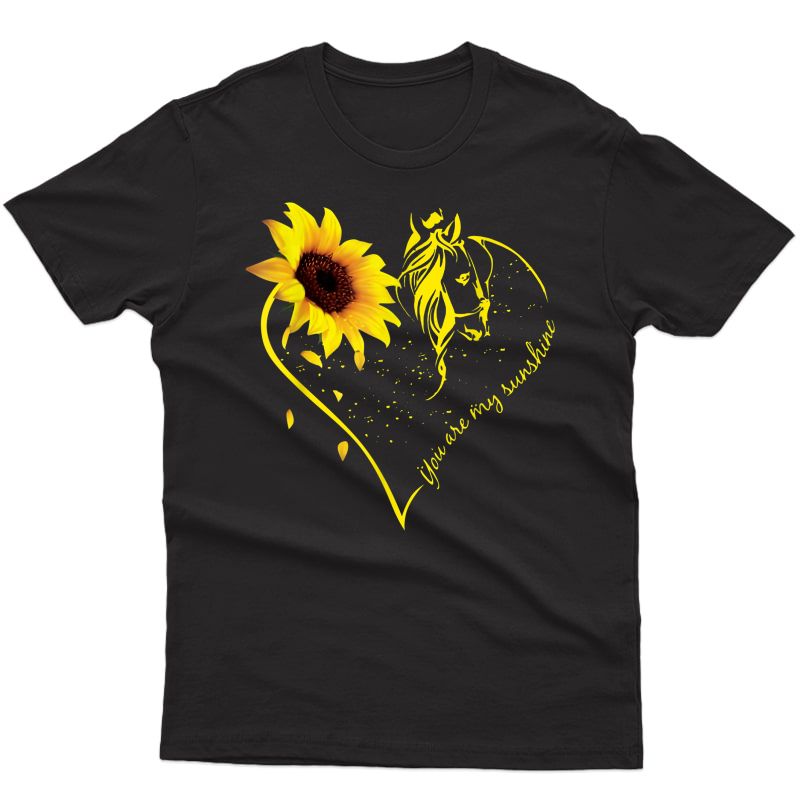 You Are My Sunshine Sunflower And Horse Lovers T-shirt