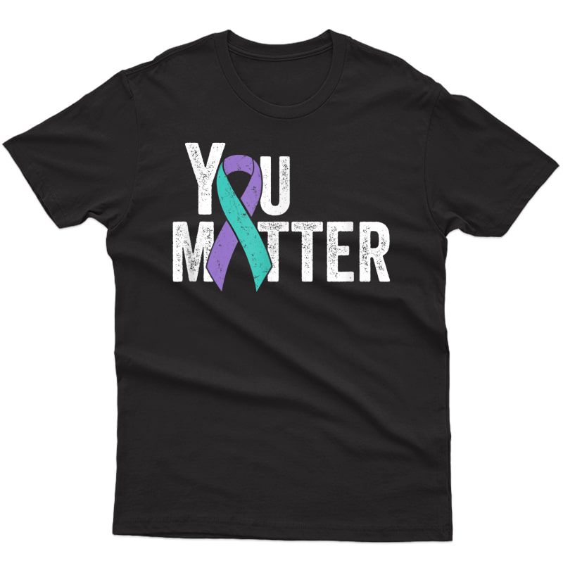 You Matter - Suicide Prevention Teal Purple Awareness Ribbon T-shirt